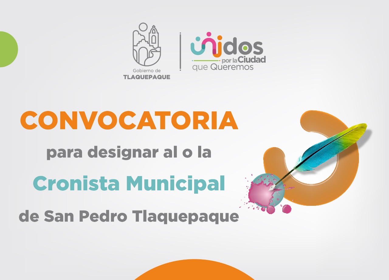 Convocatoria para designar al o la cronista municipal de San Pedro Tlaquepaque