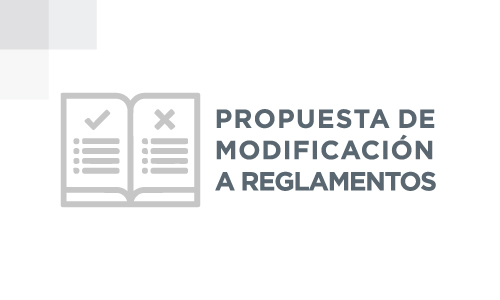 Propuesta de modificación a reglamentos